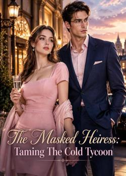 The Masked Heiress: Taming The Cold Tycoon