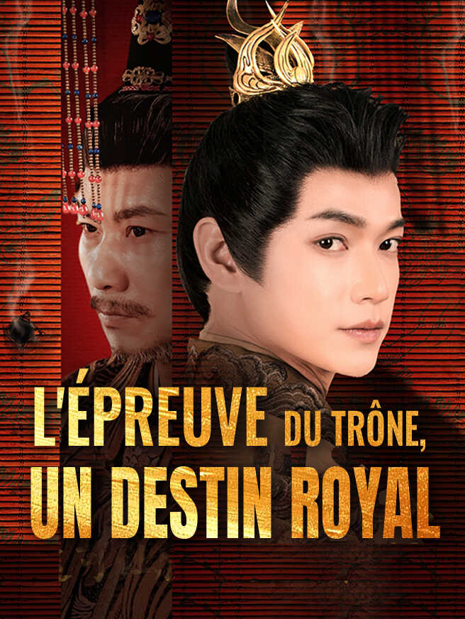L'Épreuve du Trône, un Destin Royal