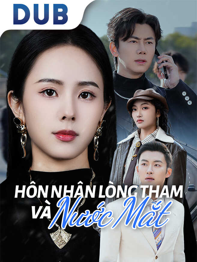 Hôn Nhân Lòng Tham và Nước Mắt