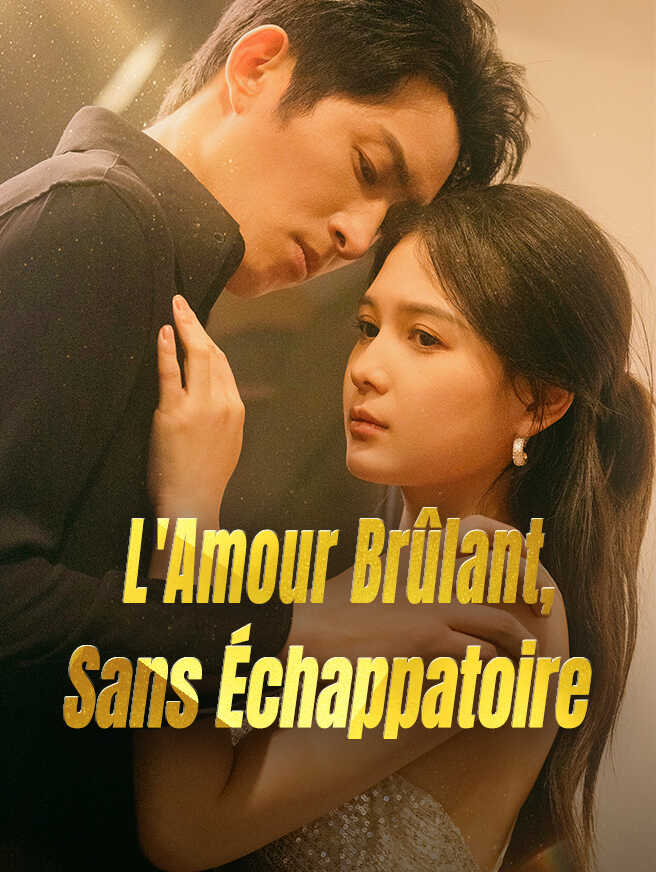 L'Amour Brûlant Sans Échappatoire