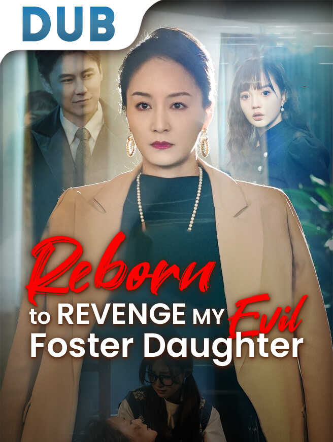 Reborn to Revenge My Evil Foster Daughter