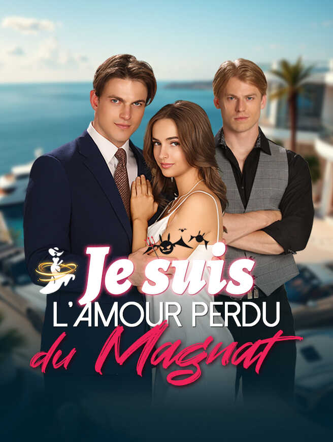 Je suis l'amour perdu du Magnat