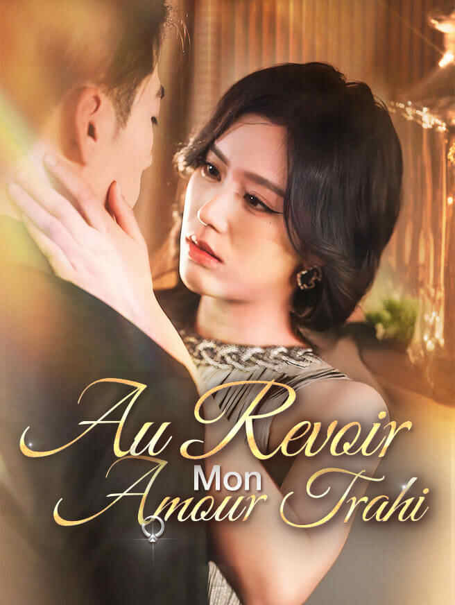 Au Revoir, Mon Amour Trahi