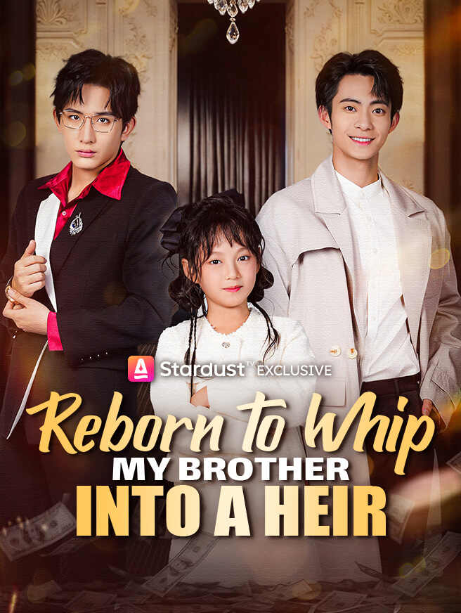 Reborn to Whip My Brother Into a Heir