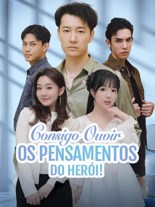 Consigo Ouvir os Pensamentos do Herói!