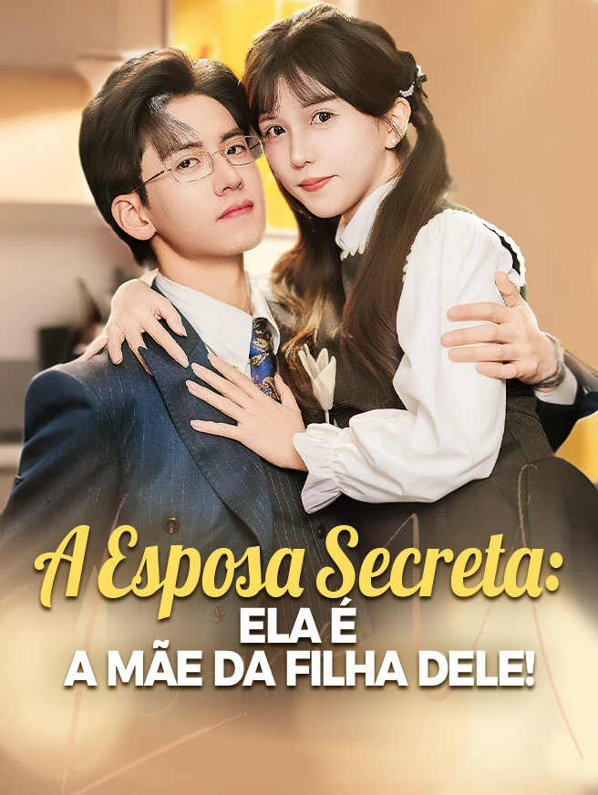 A Esposa Secreta: Ela É a Mãe Da Filha Dele