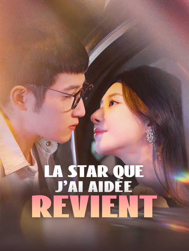La Star que J'ai Aidée Revient