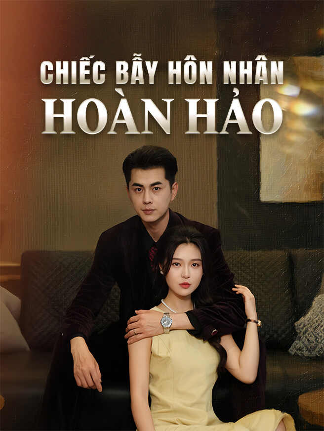 Chiếc Bẫy Hôn Nhân Hoàn Hảo