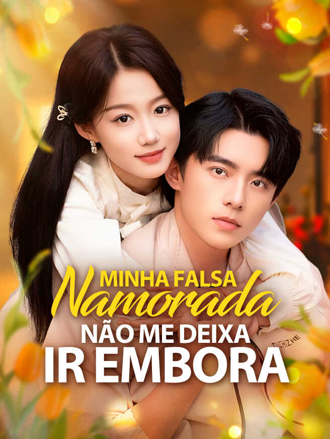 Minha Falsa Namorada Não Me Deixa Ir Embora