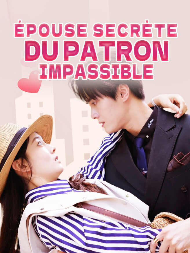 Épouse Secrète du Patron Impassible