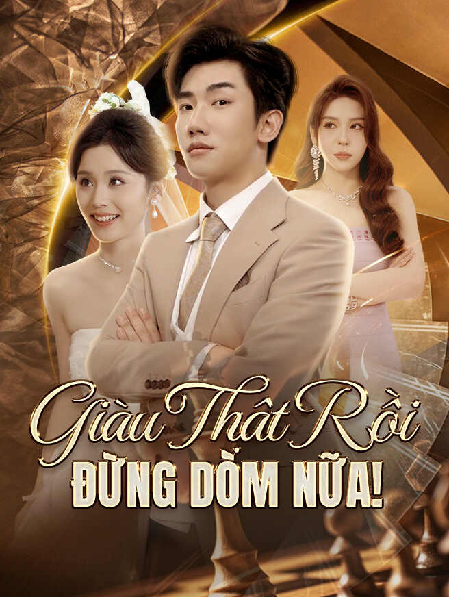 Giàu Thật Rồi, Đừng Dòm Nữa!