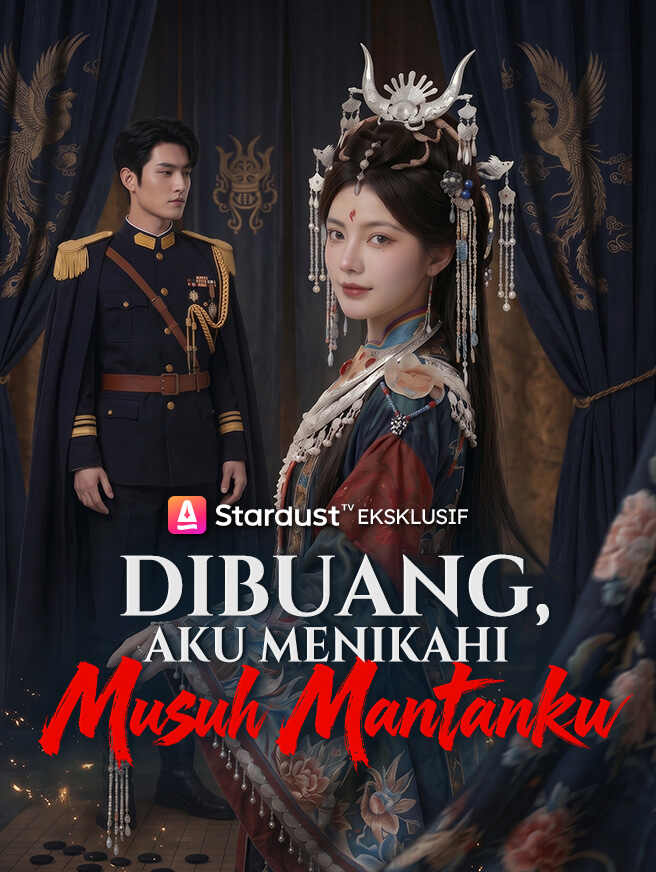 Dibuang, Aku Menikahi Musuh Mantanku
