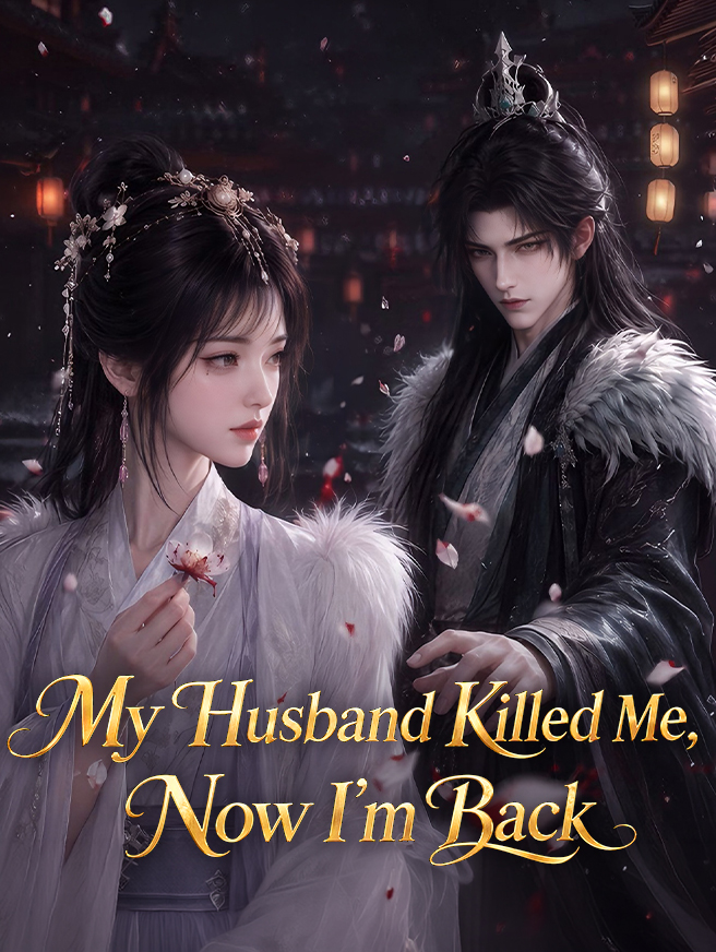 My Husband Killed Me, Now I'm Back
