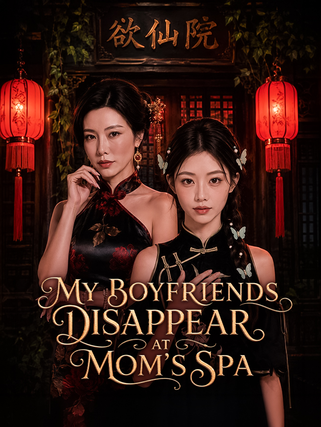 My Boyfriends Disappear at Mom's Spa