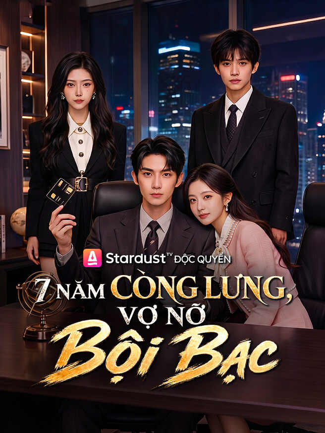 7 Năm Còng Lưng, Vợ Nỡ Bội Bạc