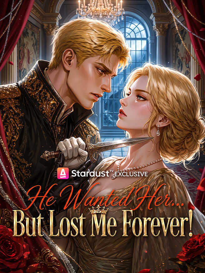 He Wanted Her... But Lost Me Forever!