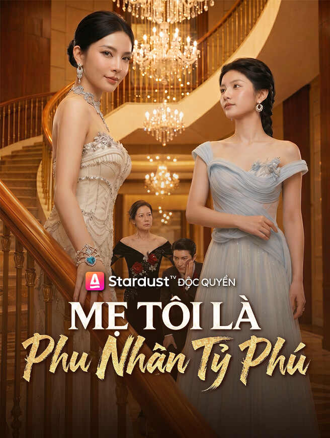 Mẹ Tôi Là Phu Nhân Tỷ Phú