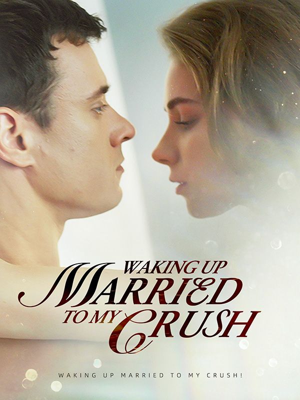 Waking Up Married To My Crush!