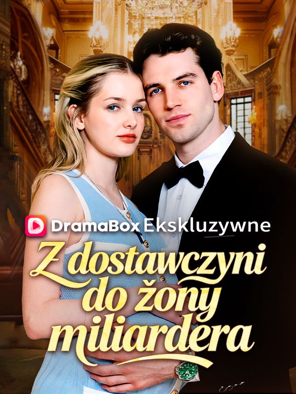 Z dostawczyni do żony miliardera (Dubbing)