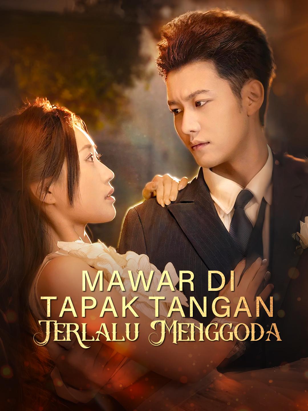 Mawar Di Tapak Tangan - Terlalu Menggoda