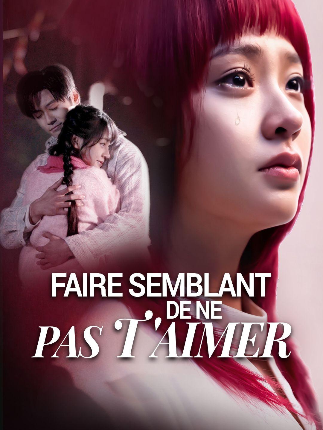 FAIRE SEMBLANT DE NE PAS T'AIMER