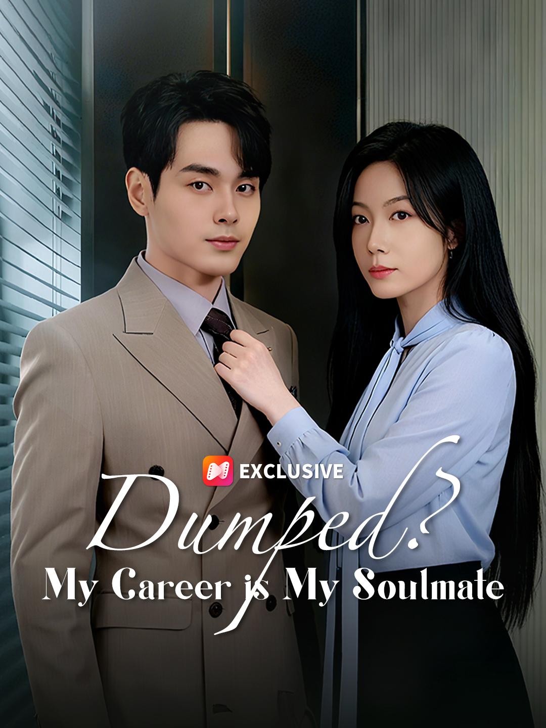 Dumped? My Career is My Soulmate