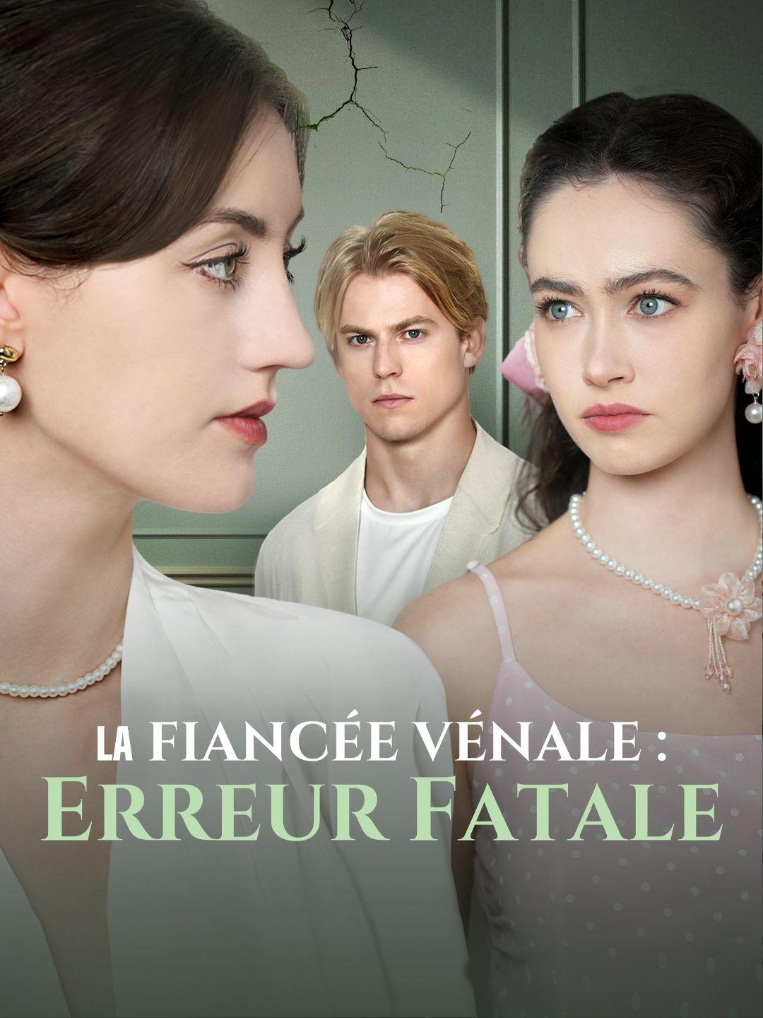 (Doublage)LA FIANCÉE VÉNALE : ERREUR FATALE