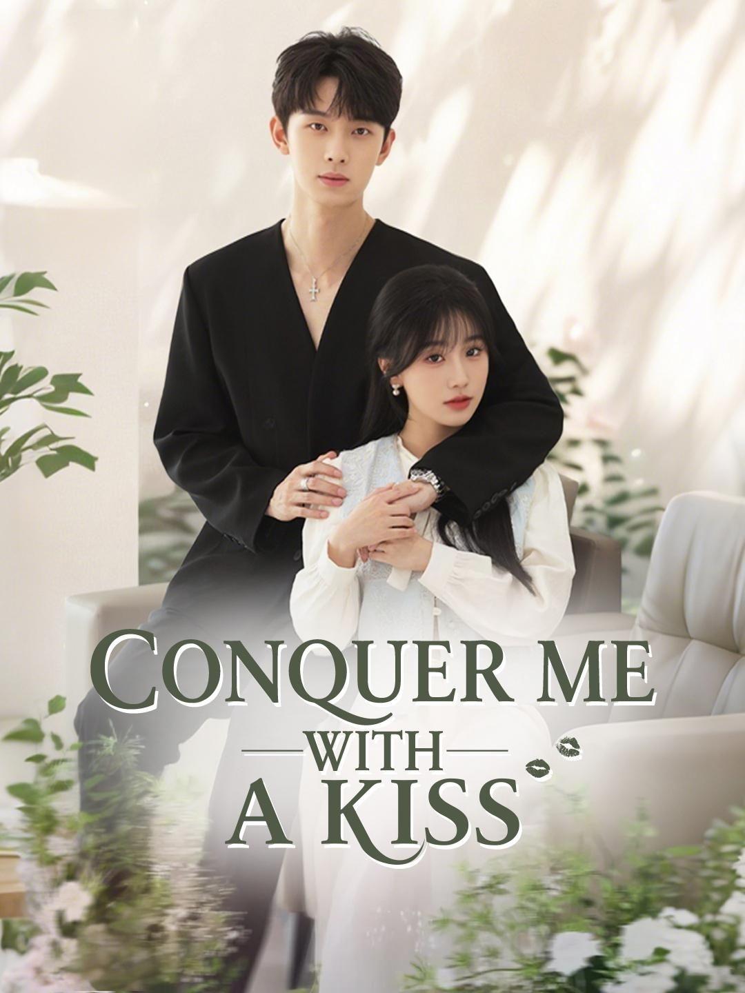 (Dubbed)Conquer Me with a Kiss