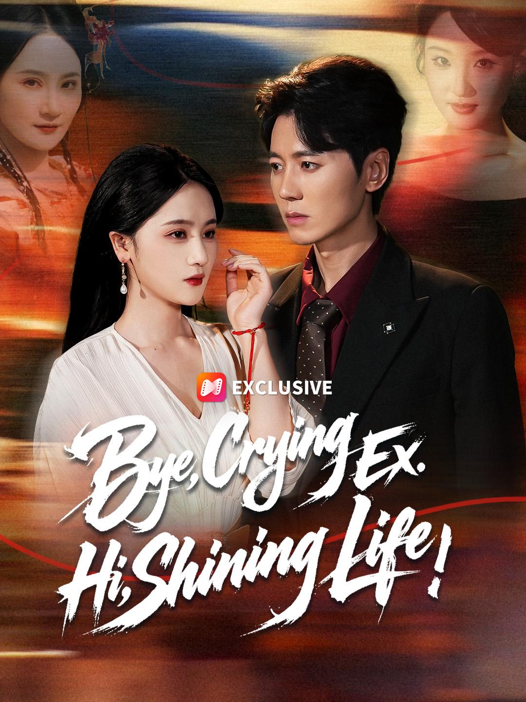 Bye, Crying Ex. Hi, Shining Life
