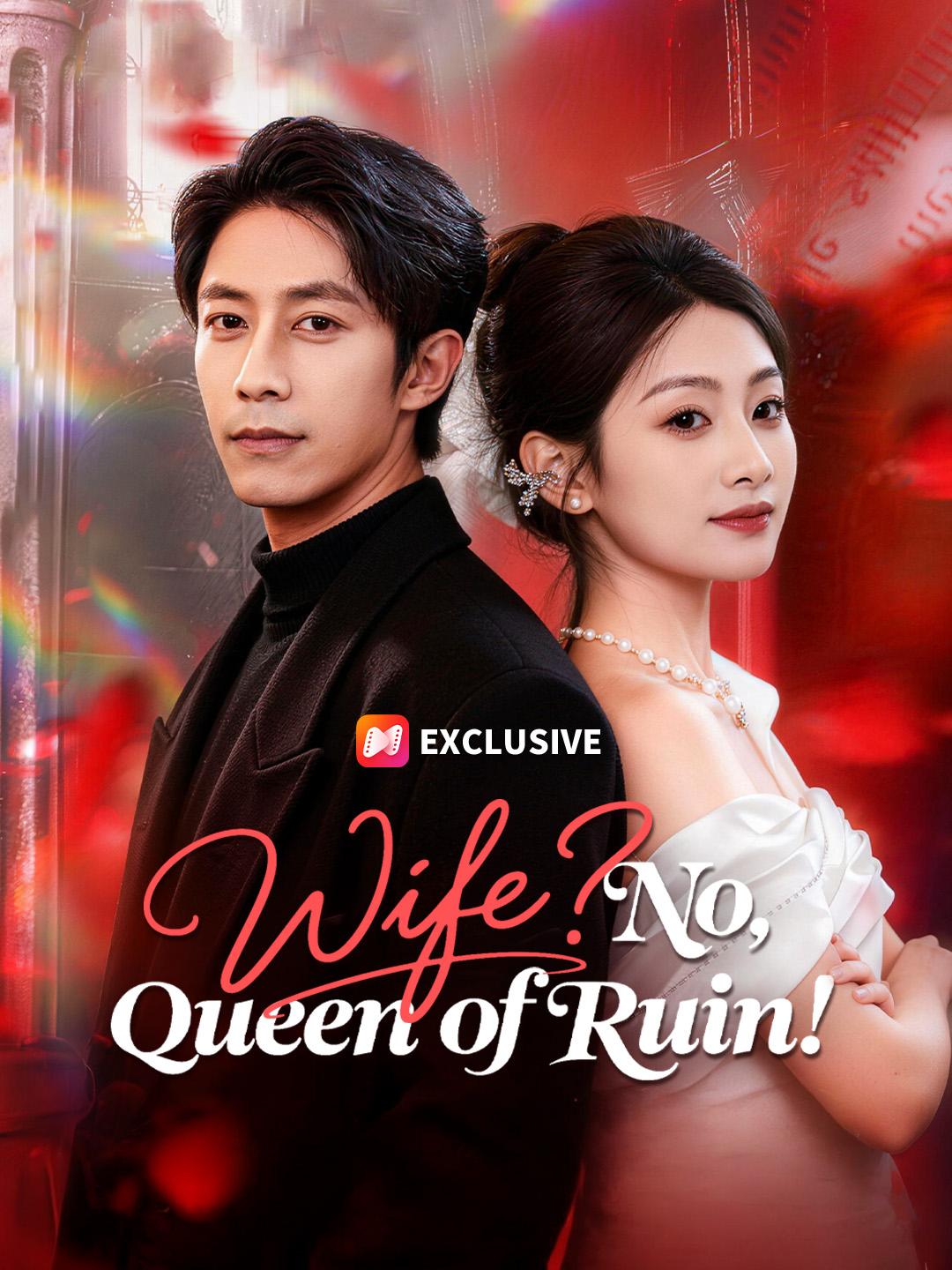 Wife? No, Queen of Ruin!