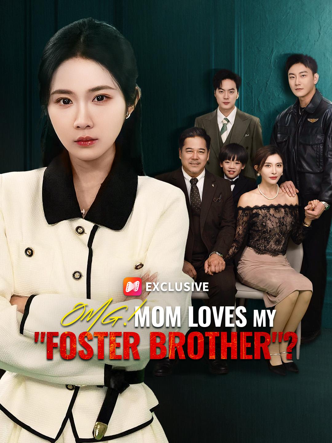 OMG! Mom Loves My "Foster Brother"?