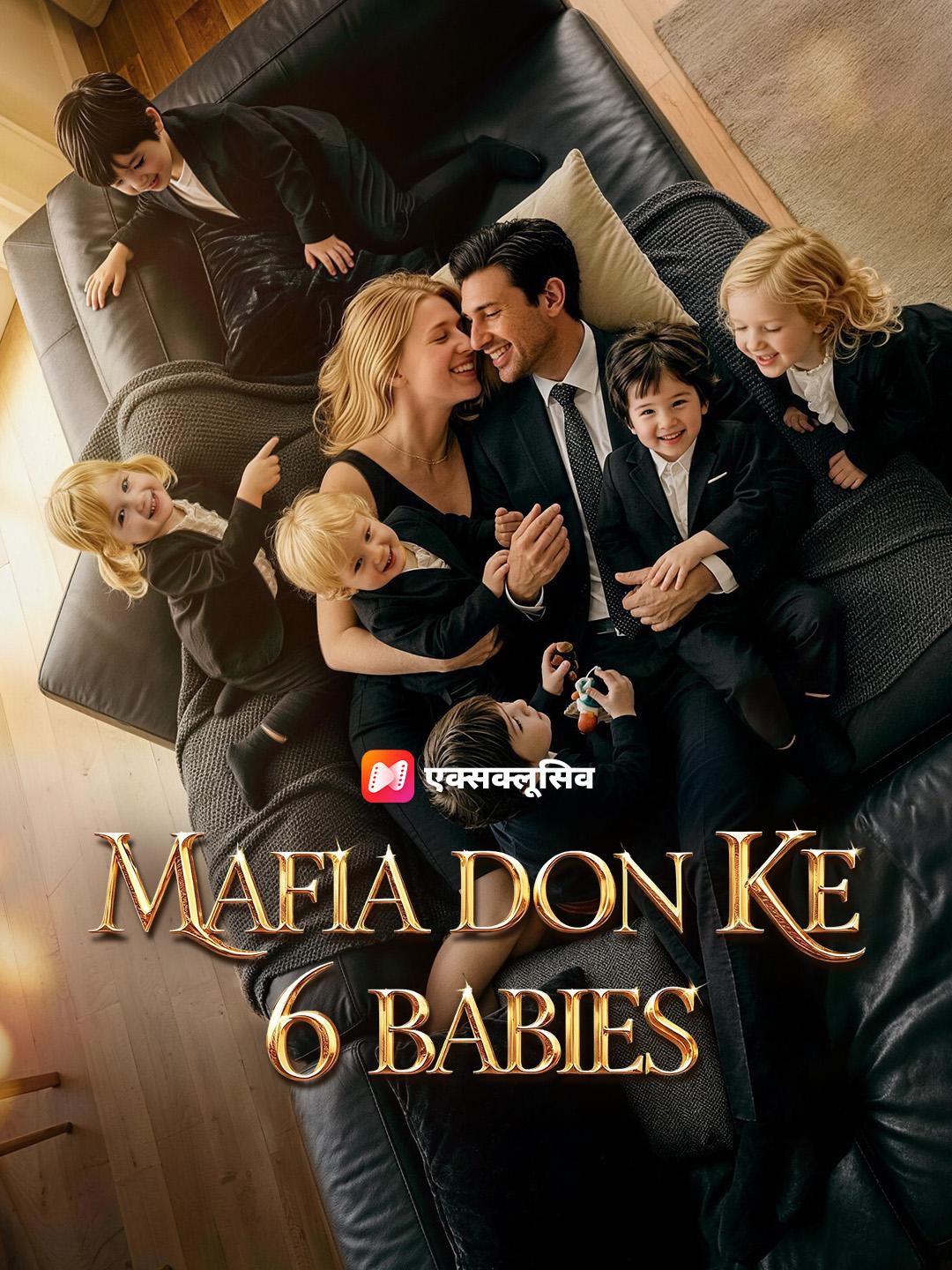 Mafia Don Ke 6 Babies