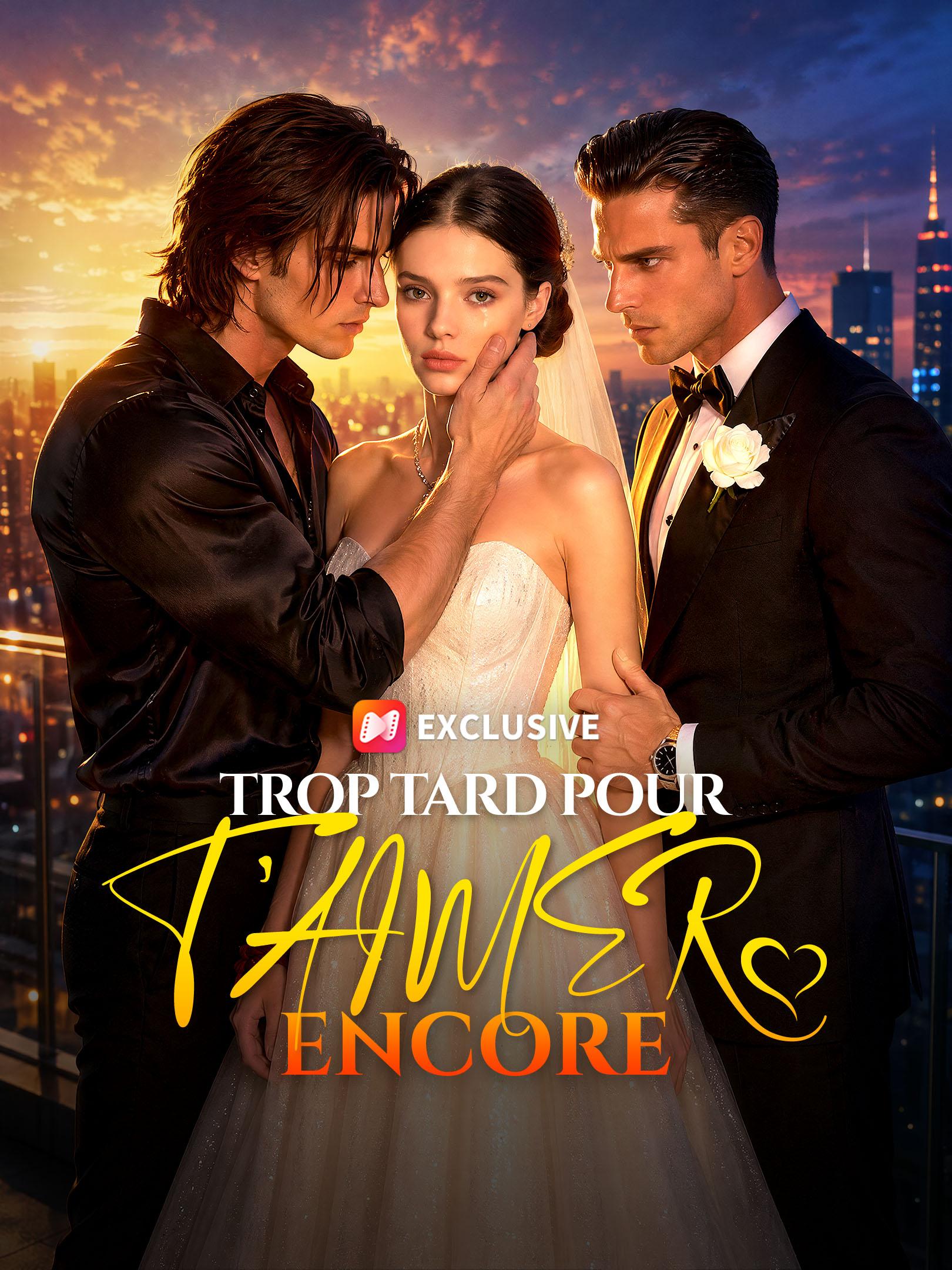 TROP TARD POUR T'AIMER ENCORE