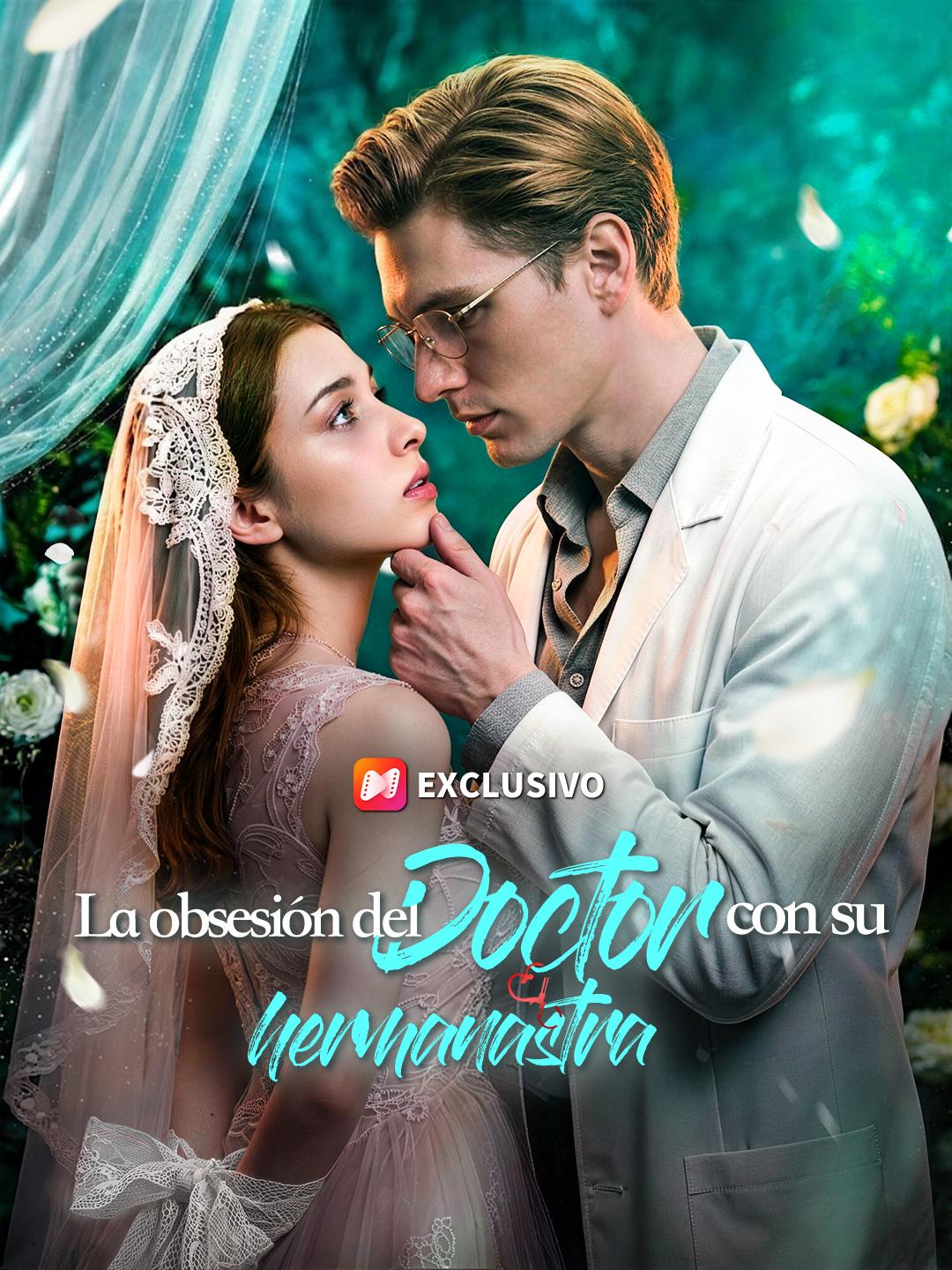 La obsesión del doctor con su hermanastra
