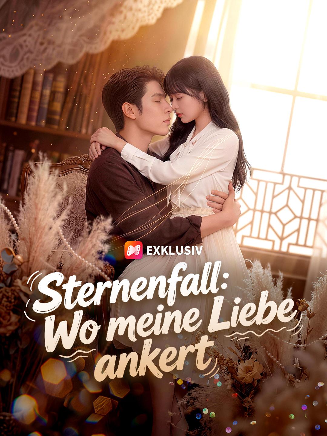 Sternenfall：Wo meine Liebe ankert