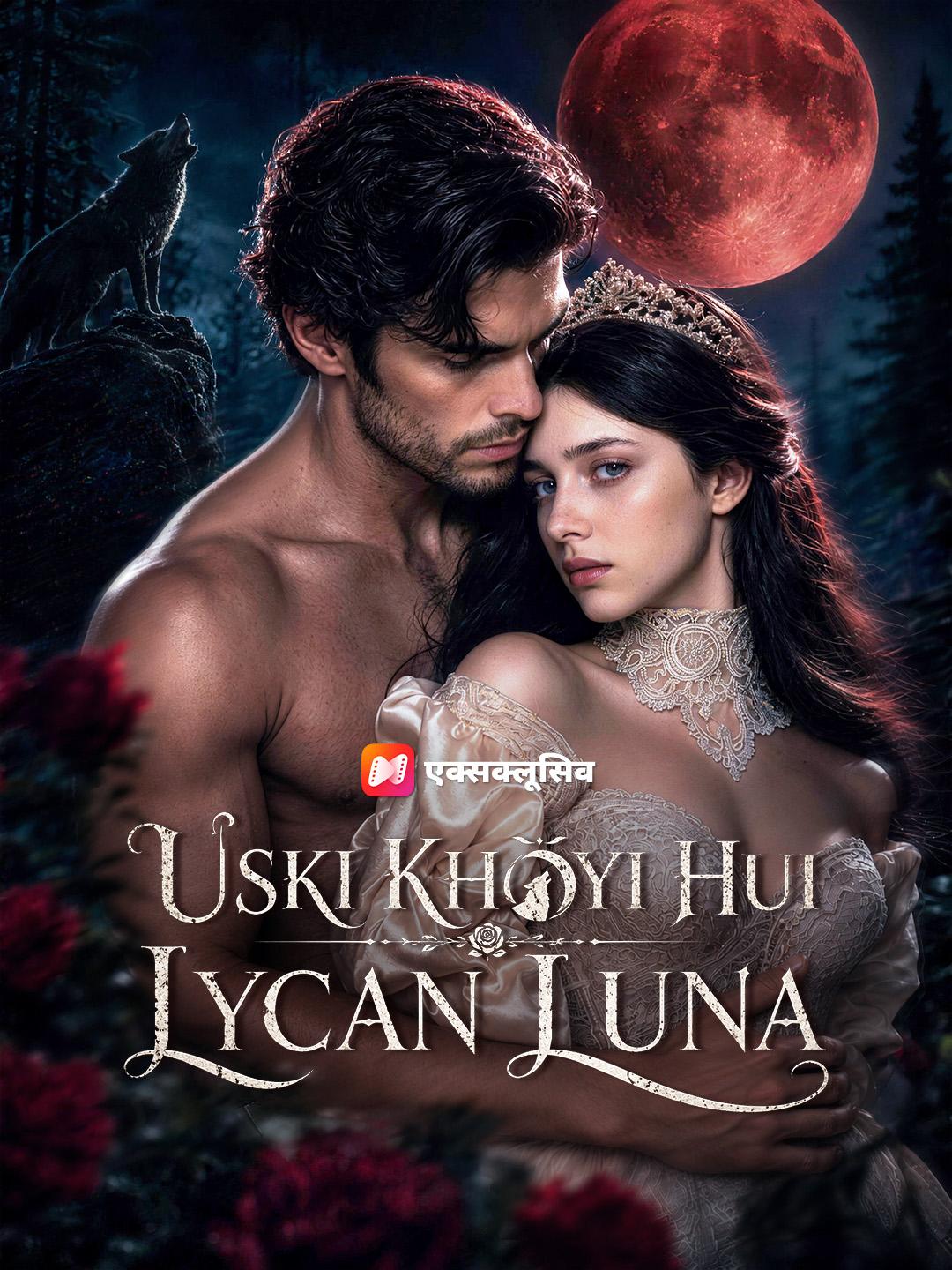 Uski Khoyi Hui Lycan Luna