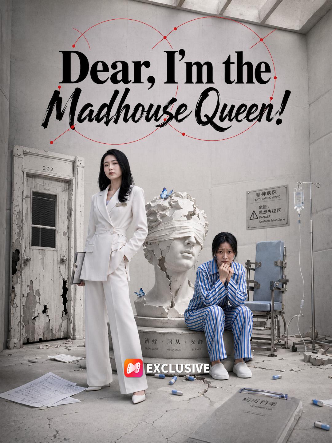 Dear, I'm the Madhouse Queen!