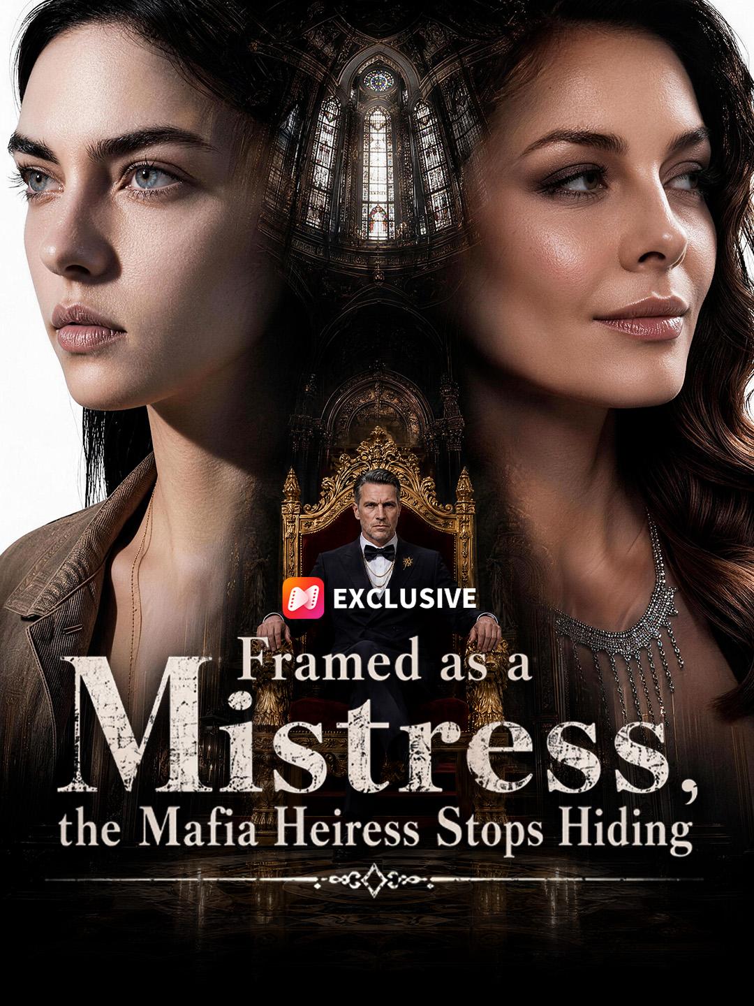 Framed as a mistress,the mafia heiress stops hiding