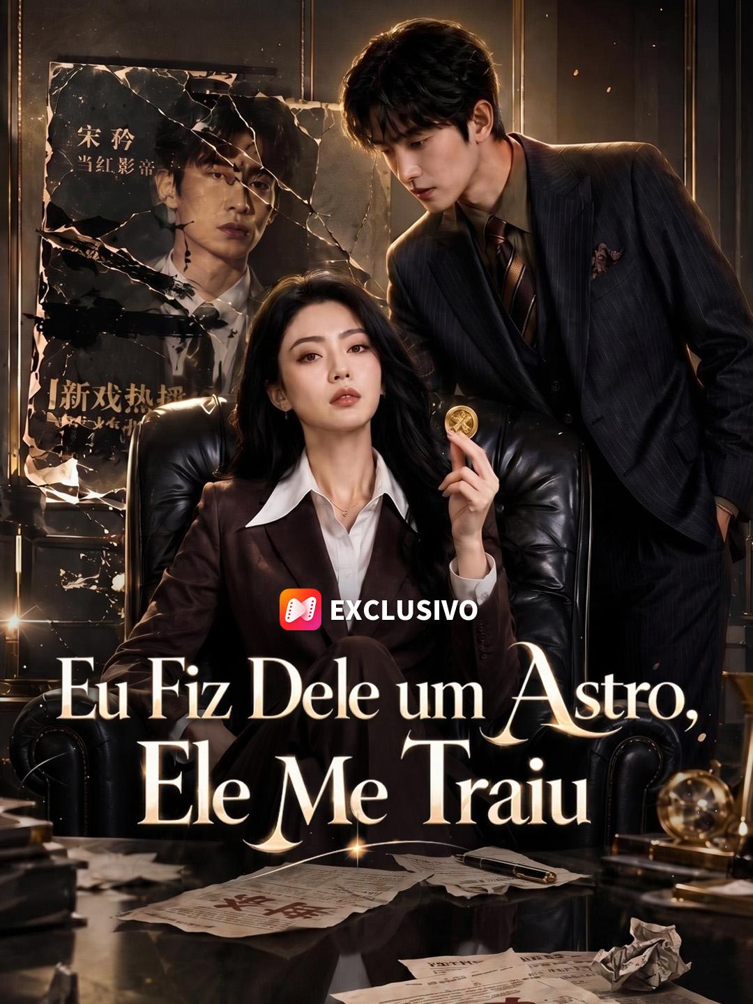 Eu Fiz Dele um Astro, Ele Me Traiu