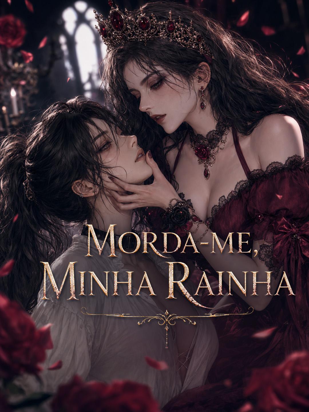 Morda-me, Minha Rainha
