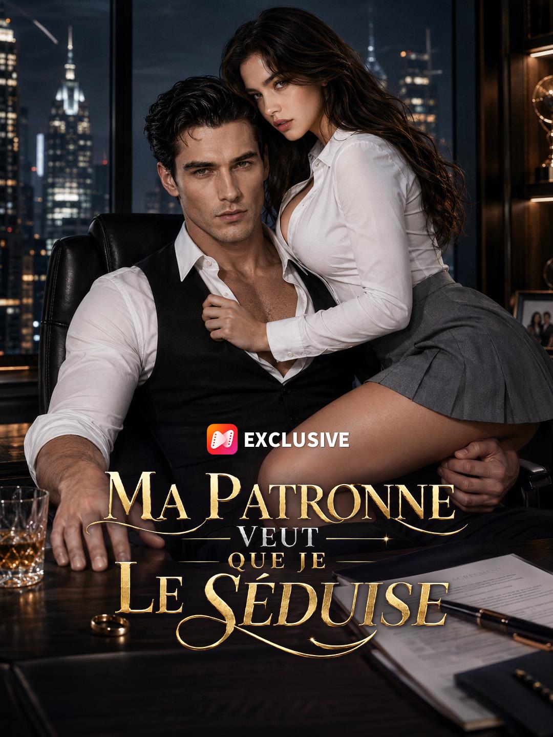 MA PATRONNE VEUT QUE JE LE SÉDUISE