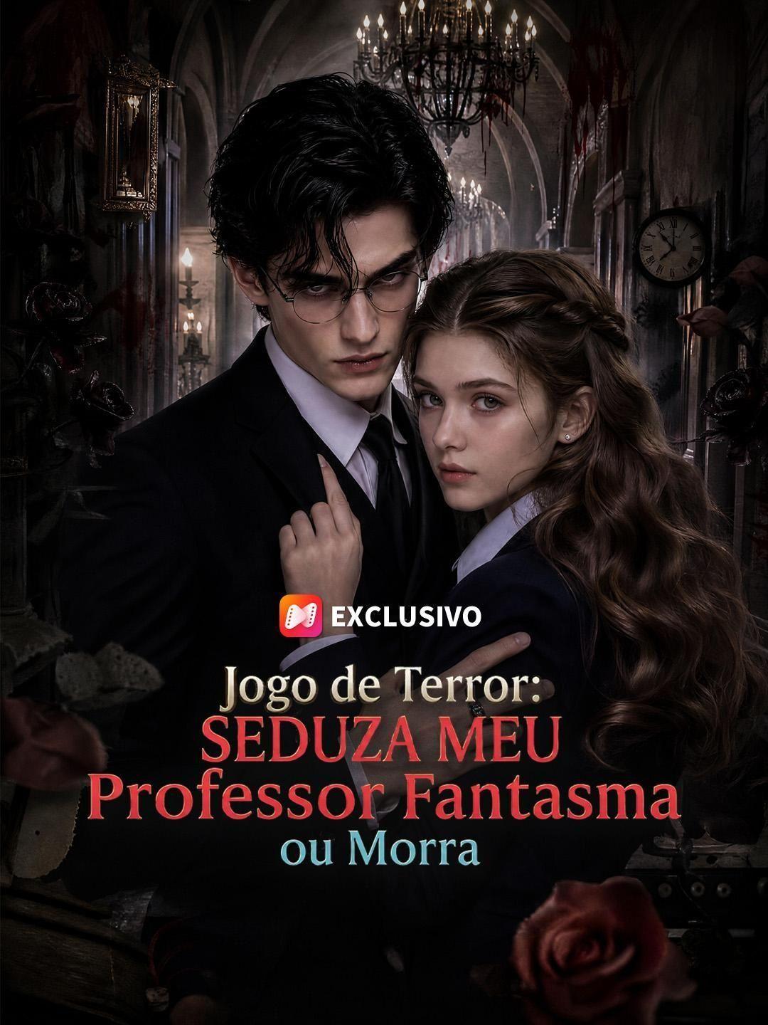 (Dublagem) Jogo de Terror: Seduza Meu Professor Fantasma ou Morra