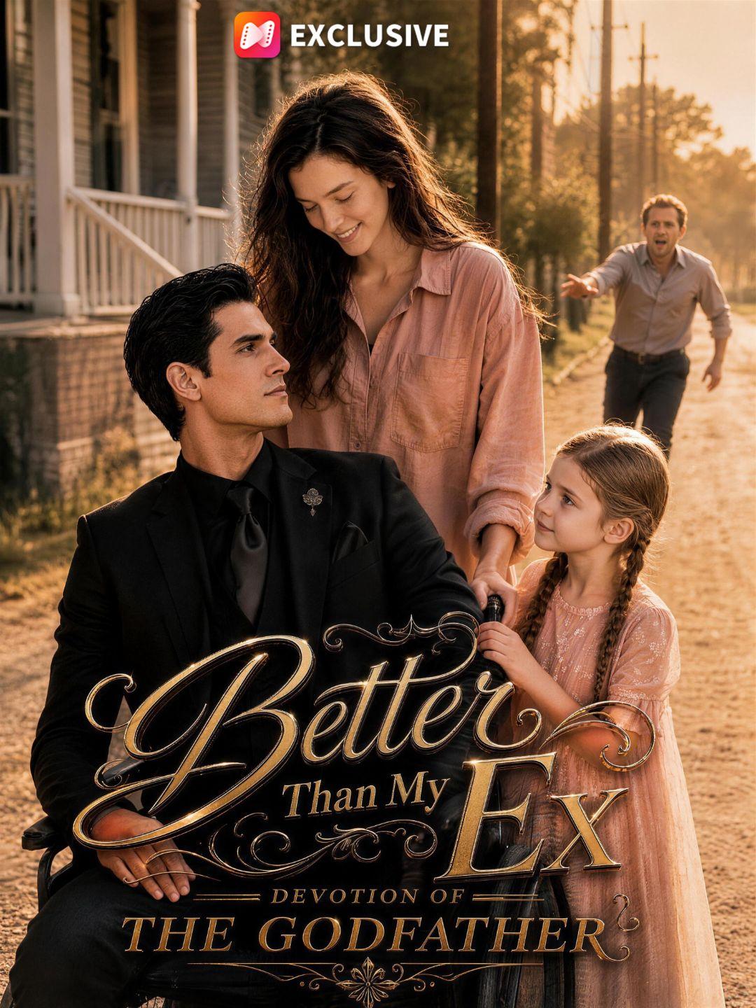 Better Than My Ex，Devotion of the Godfather