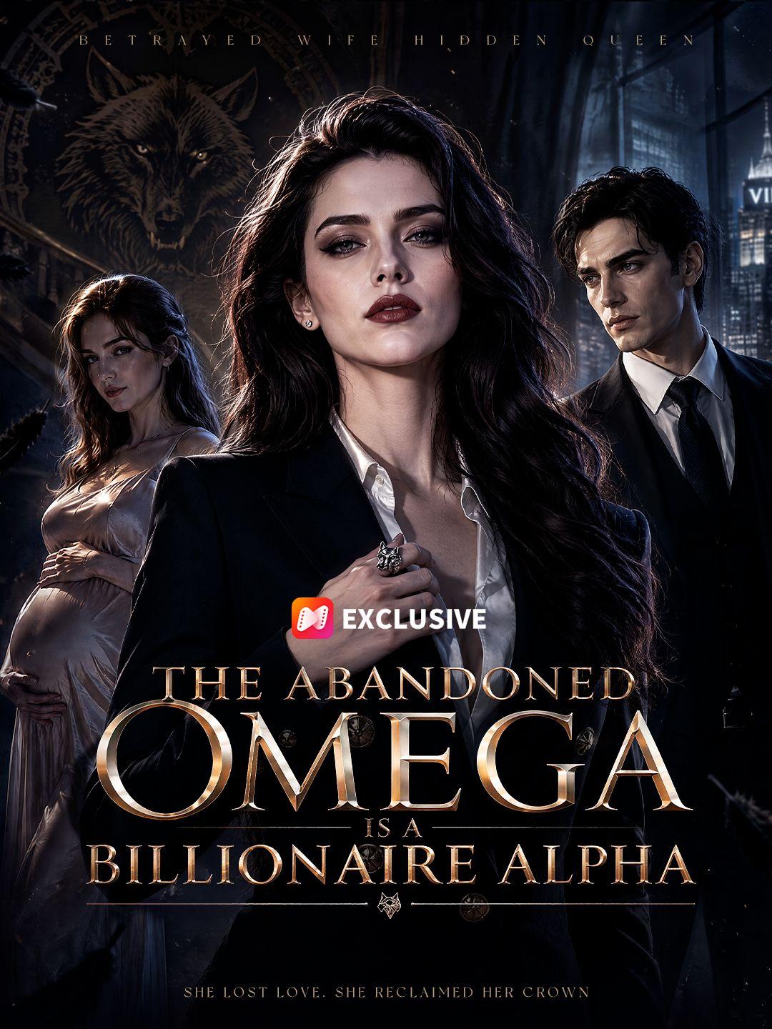 The Abandoned Omega Is a Billionaire Alpha
