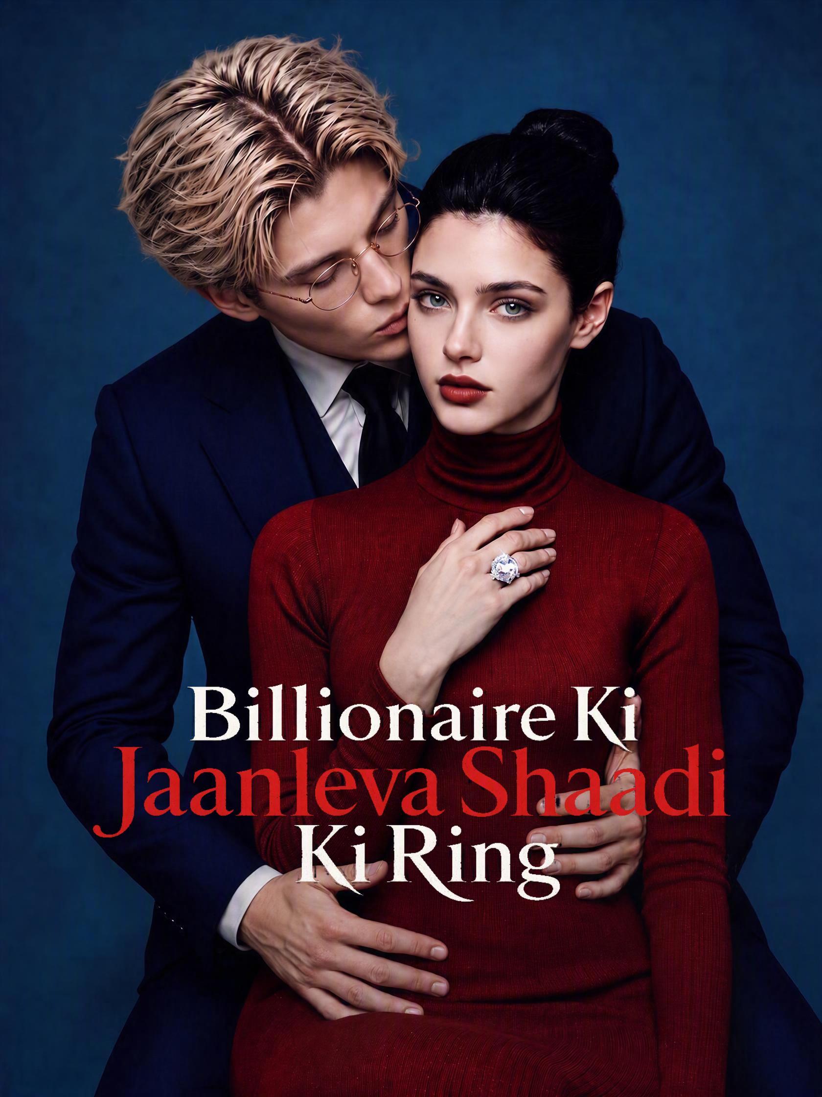 Billionaire Ki Jaanleva Shaadi Ki Ring