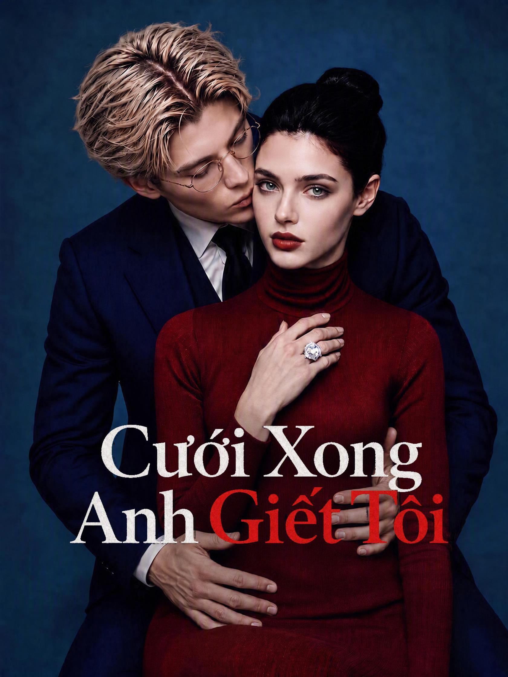 Cưới Xong Anh Giết Tôi