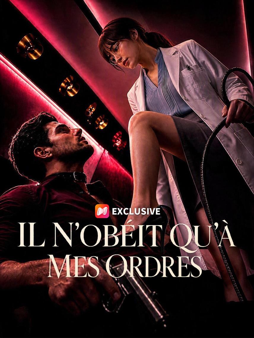IL N’OBÉIT QU’À MES ORDRES