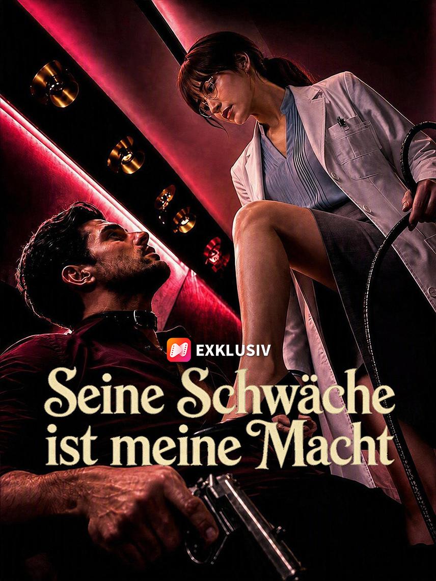 Seine Schwäche ist meine Macht