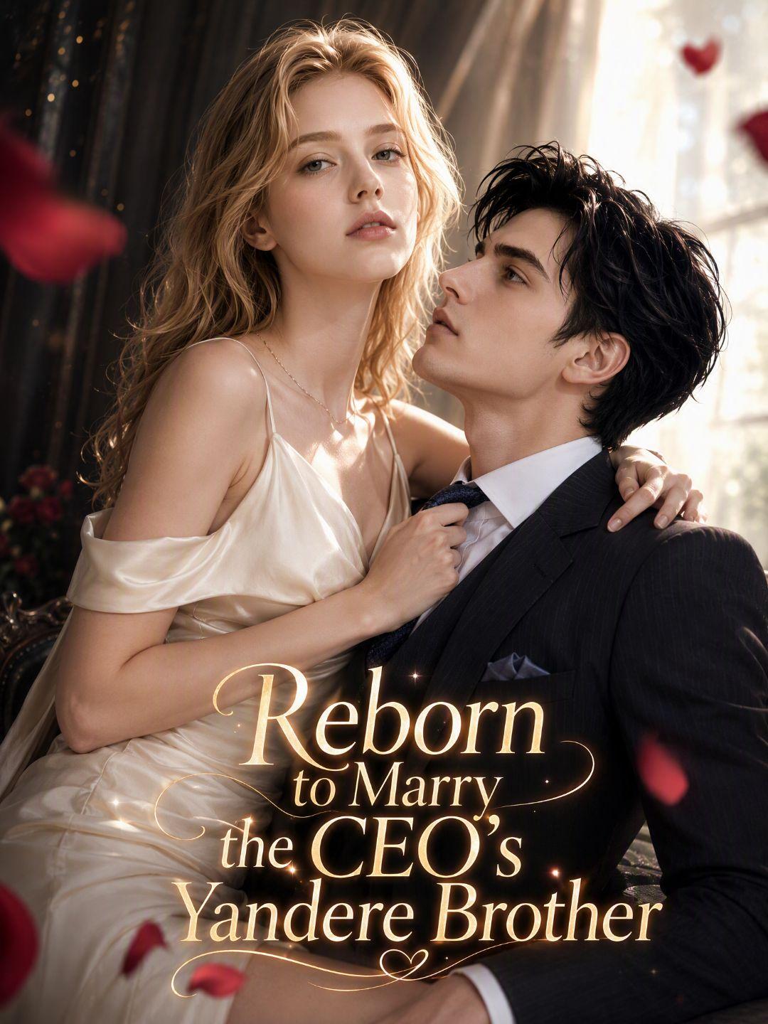 Reborn to Marry the CEO’s Yandere Brother