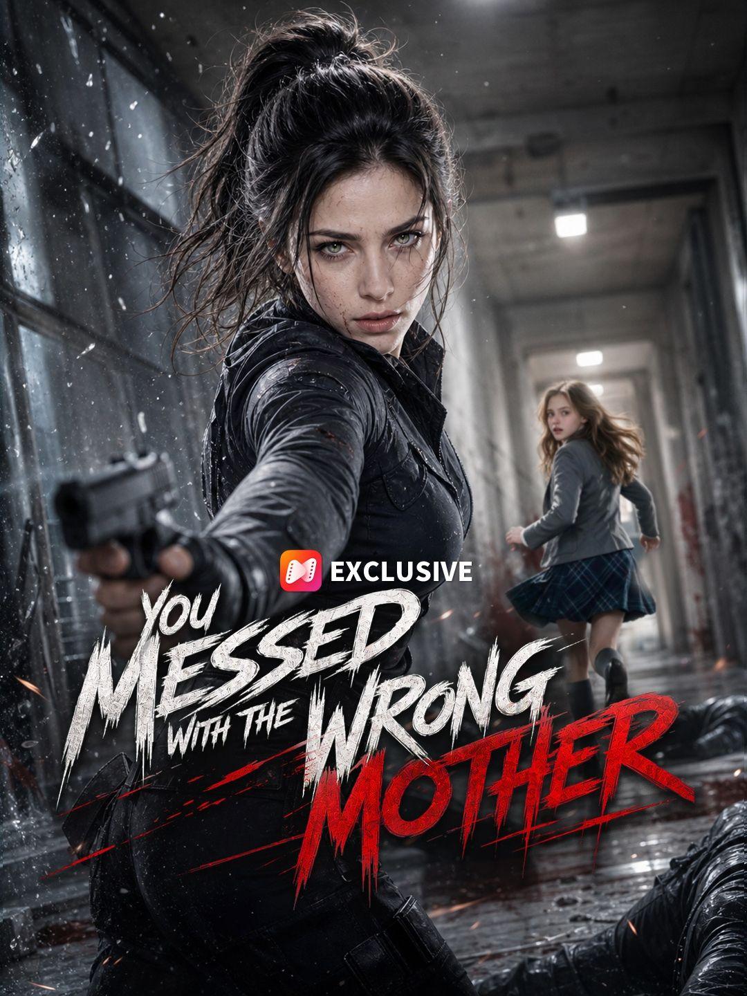 You Messed With The Wrong Mother